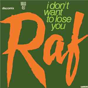 RAF  - I Don't Want To Lose You