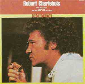 Robert Charlebois - Disque D'Or Volume 1
