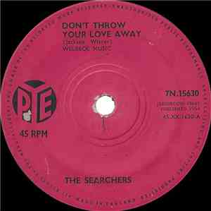 The Searchers - Don't Throw Your Love Away