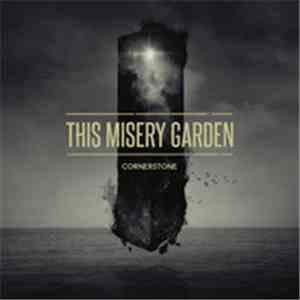 This Misery Garden - Cornerstone