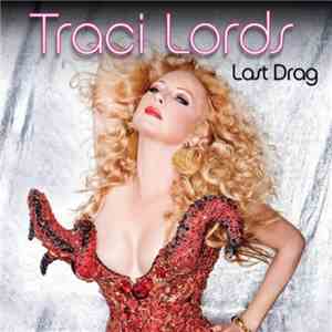 Traci Lords - Last Drag - Dance Radio Remixes [Explicit]