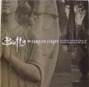 Various - Buffy The Vampire Slayer: Radio Sunnydale - Music From The TV Series