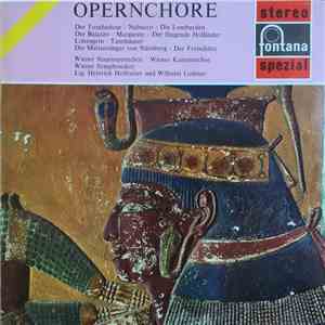Wiener Staatsopernchor - Wiener Kammerchor - Wiener Symphoniker - Heinrich Hollreiser - Wilhelm Loibner - Opernchöre