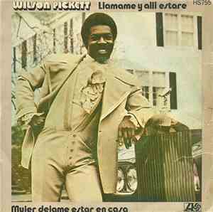 Wilson Pickett - Llamame Y Alli Estare/ Mujer, Dejame Estar En Casa
