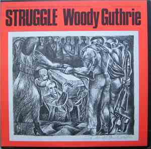 Woody Guthrie - Struggle
