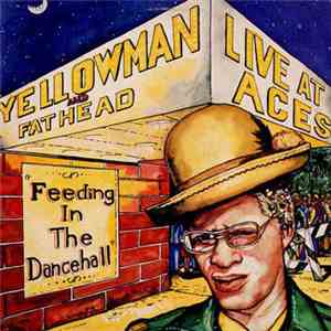 Yellowman & Fathead - Live At Aces