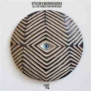 8thSin X Mandragora  - All The Things That We Wished
