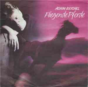 Achim Reichel - Fliegende Pferde