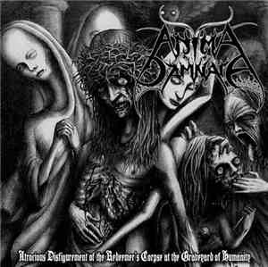 Anima Damnata - Atrocious Disfigurement Of The Redeemer's Corpse At The Graveyard Of Humanity