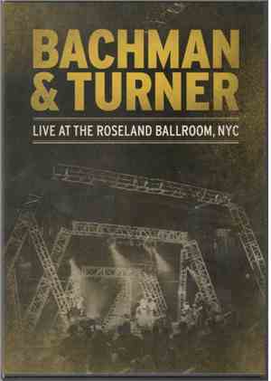 Bachman & Turner - Live At The Roseland Ballroom, NYC