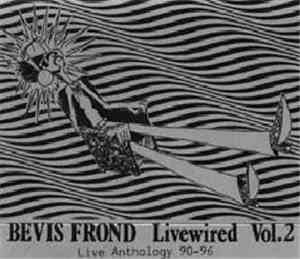 Bevis Frond - The Vaultscan Tapes: Livewired Vol. 2