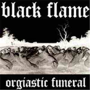 Black Flame - Orgiastic Funeral
