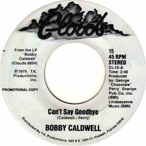 Bobby Caldwell - Can't Say Goodbye