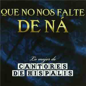Cantores De Híspalis - Que No Nos Falte De Ná (Lo Mejor De Cantores De Híspalis)