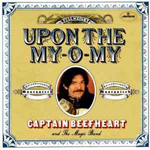 Captain Beefheart And The Magic Band - Upon The My-O-My