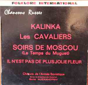 Choeurs De L'Armée Soviétique - Kalinka / Les Cavaliers / Soirs de Moscou / Il N'est Pas De Plus Jolie Fleurs