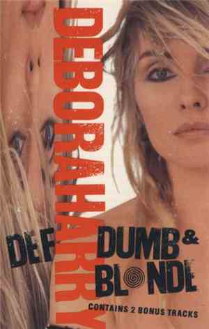 Deborah Harry - Def, Dumb & Blonde