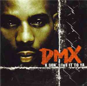 DMX - X Gon' Give It To Ya