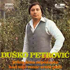 Duško Petrović - Jedna Zena Nepoznata