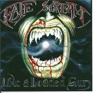 Fate Scream - Like A Loaded Gun