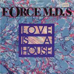 Force M.D.s - Love Is A House