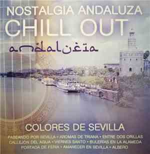 Francisco Carmona & Antonio Pérez - Nostalgia Andaluza Chill Out - Colores De Sevilla