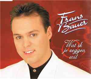 Frans Bauer - Wat Ik Je Zeggen Wil