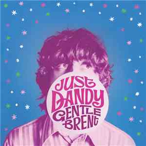 Gentle Brent - Just Dandy