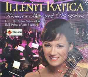 Illényi Katica - Koncert A Művészetek Palotájában