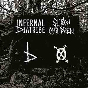 Infernal Diatribe, Slow Children  - Split