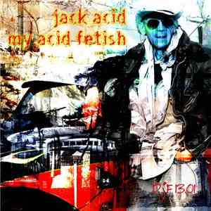 Jack Acid - My Acid Fetish