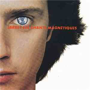 Jean-Michel Jarre - Les Chants Magnétiques