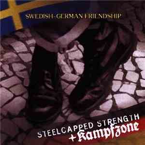 Kampfzone + Steelcapped Strength - Swedish-German Friendship