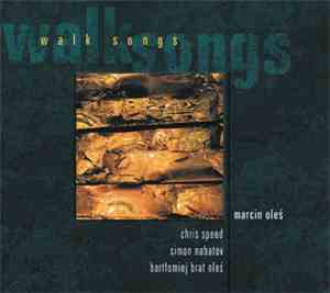 Marcin Oleś, Chris Speed, Simon Nabatov, Bartłomiej Brat Oleś - Walk Songs