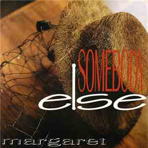 Margaret - Somebody Else