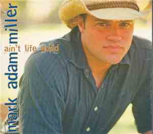 Mark Adam Miller  - Ain't Life Good