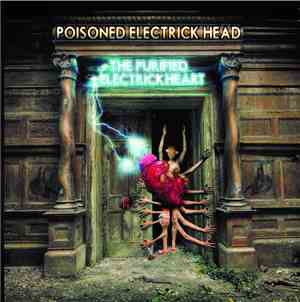 Poisoned Electrick Head - The Purified Electrick Heart