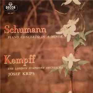 Robert Schumann - Wilhelm Kempff • Josef Krips • London Symphony Orchestra - Piano Concerto In A Minor