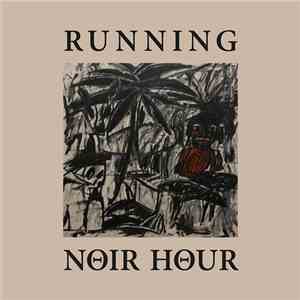 Running  / Noir Hour - Drug Senegal / Coals To The Feet