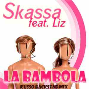 Skassa  Feat. Liz  - La Bambola
