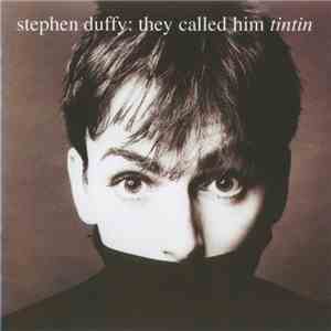 Stephen Duffy - They Called Him Tintin