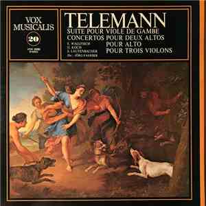Telemann, Ernst Wallfisch, Ulrich Koch, Susanne Lautenbacher, Adelheid Schäfer & Georg Egger - Suite pour viole de gambe / Concertos pour deux altos / pour alto / pour trois violons