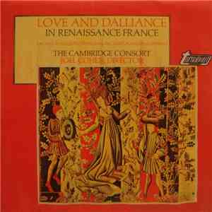 The Cambridge Consort • Joel Cohen  - Love And Dalliance In Renaissance France