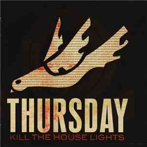 Thursday - Kill The House Lights