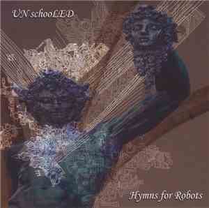 UN schooLED - Hymns For Robots