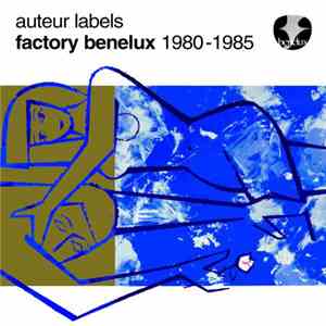 Various - Auteur Labels: Factory Benelux 1980-1985