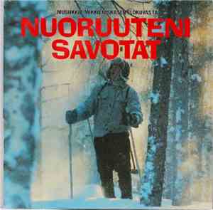 Various - Nuoruuteni Savotat (Musiikkia Mikko Niskasen Elokuvasta)