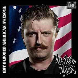 Adios Mafia - Hot-Blooded American Awesome