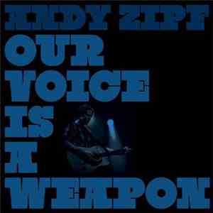 Andy Zipf - Our Voice Is A Weapon EP + Traveler's Psalms And Carol EP
