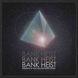 Bank Heist - Running Up That Hill​/​The Ninth Planet